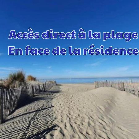 Studio Le Vue Mer Acces Direct A La Plage Parking Prive Clim Belle Terrasse Le Grau-du-Roi Exterior foto